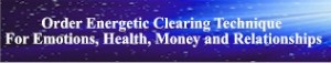 Order Energetic Clearing Technique  For Emotions, Health, Money and Relationships Ebook